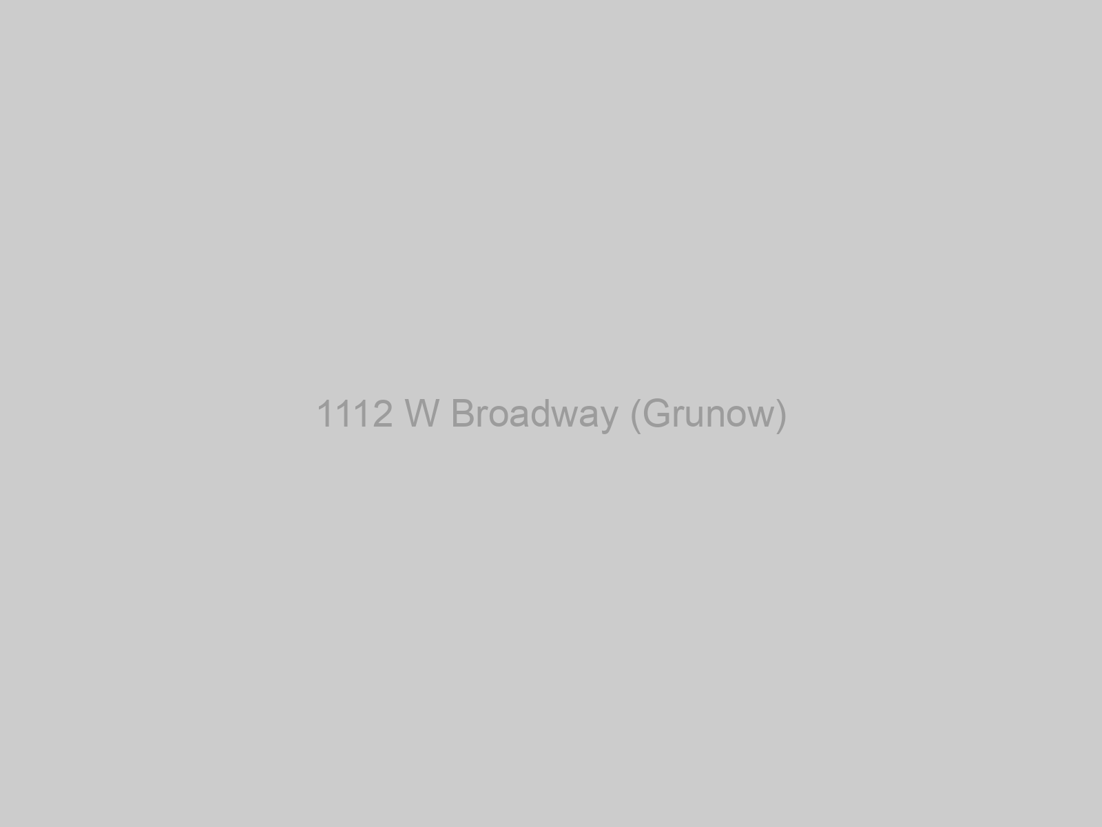 1112 W Broadway (Grunow)